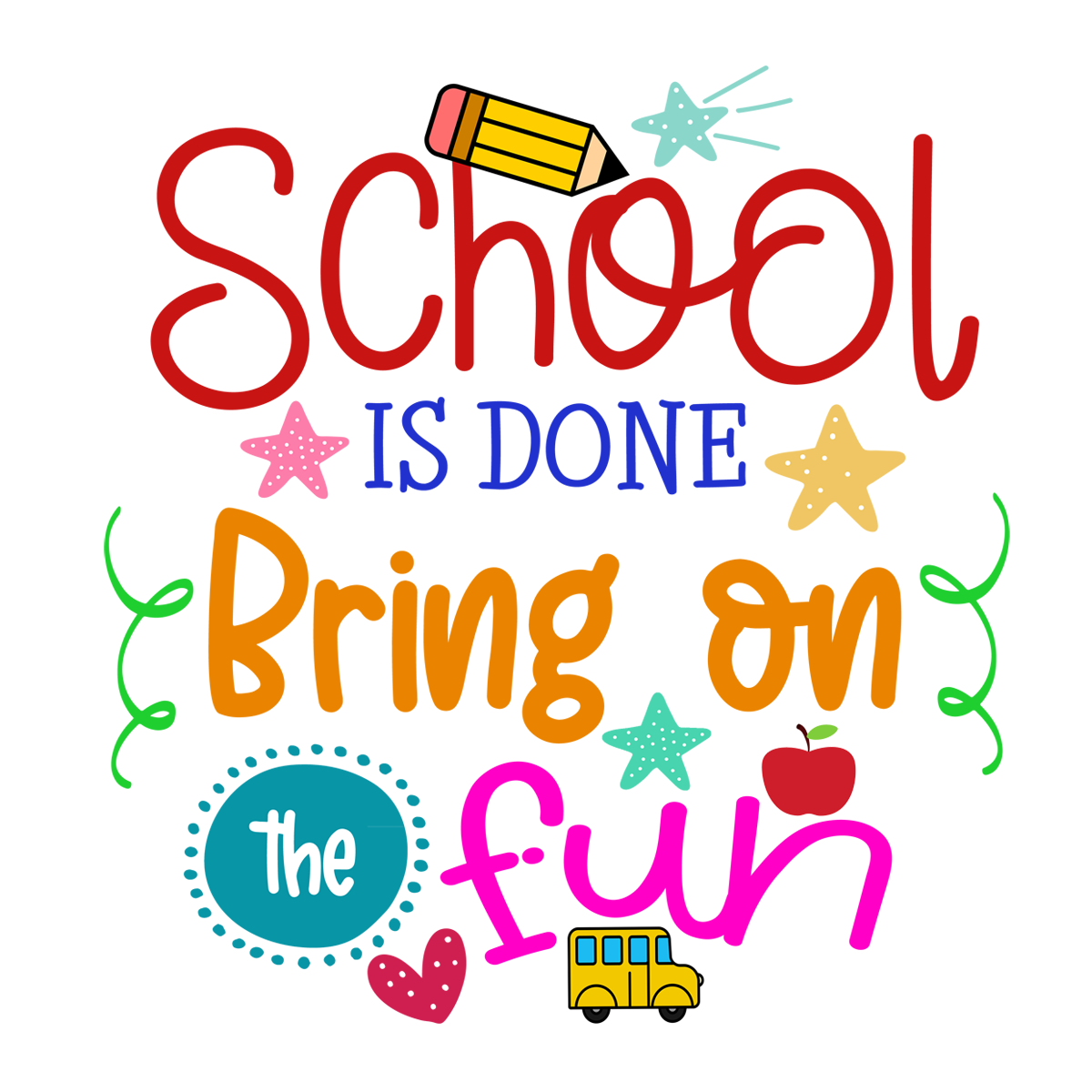 Inspirational Quote "School is Done Bring On The Fun" Motivational Sticker Vinyl Decal Motivation Stickers- 5" Vinyl Sticker Waterproof