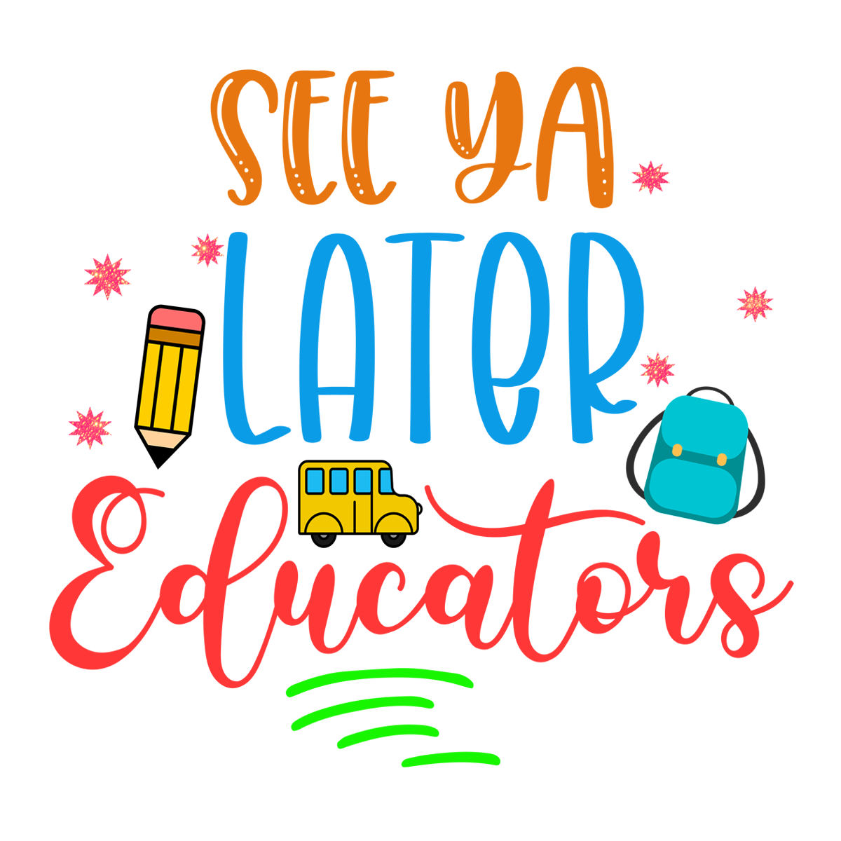 Inspirational Quote "See Ya Later Educators" Motivational Sticker Vinyl Decal Motivation Stickers- 5" Vinyl Sticker Waterproof