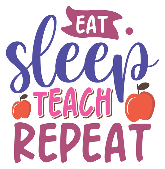 Inspirational Quote "Eat Sleep Teach Repeat - Sticker" Motivational Sticker Vinyl Decal Motivation Stickers- 5" Vinyl Sticker Waterproof