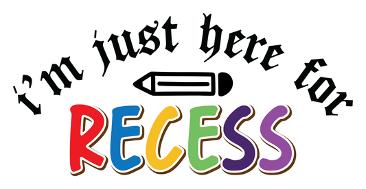 Inspirational Quote "I'm Just Here for Recess" Motivational Sticker Vinyl Decal Motivation Stickers- 5" Vinyl Sticker Waterproof