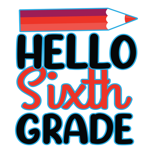 Inspirational Quote "Hello Sixth Grade" Motivational Sticker Vinyl Decal Motivation Stickers- 5" Vinyl Sticker Waterproof