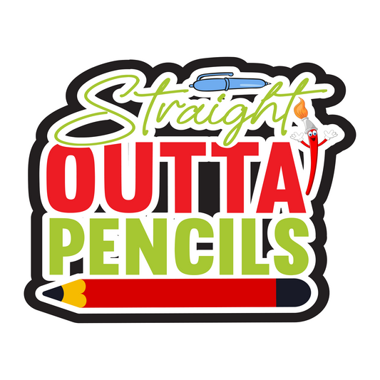 Inspirational Quote "Straight Outta Pencils" Motivational Sticker Vinyl Decal Motivation Stickers- 5" Vinyl Sticker Waterproof