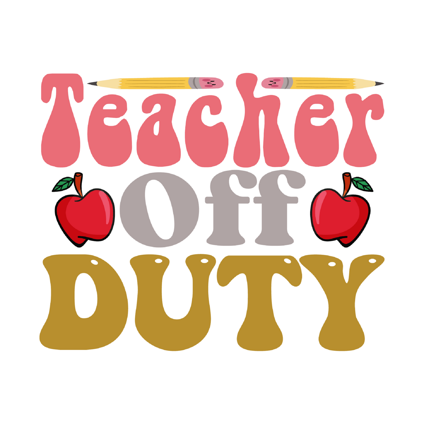 Inspirational Quote "Teacher Off Duty" Motivational Sticker Vinyl Decal Motivation Stickers- 5" Vinyl Sticker Waterproof