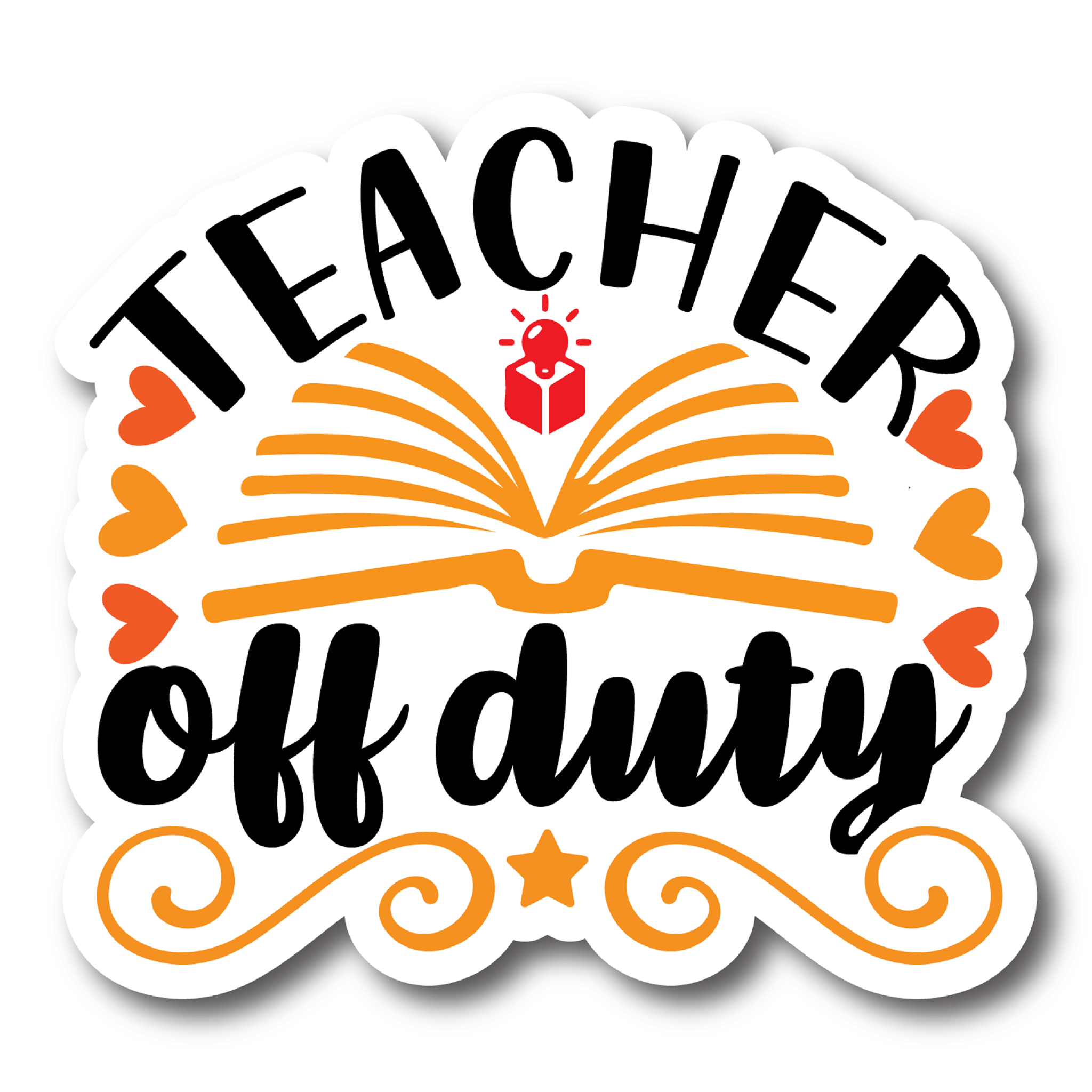Inspirational Quote "Teacher Off Duty Icon" Motivational Sticker Vinyl Decal Motivation Stickers- 5" Vinyl Sticker Waterproof