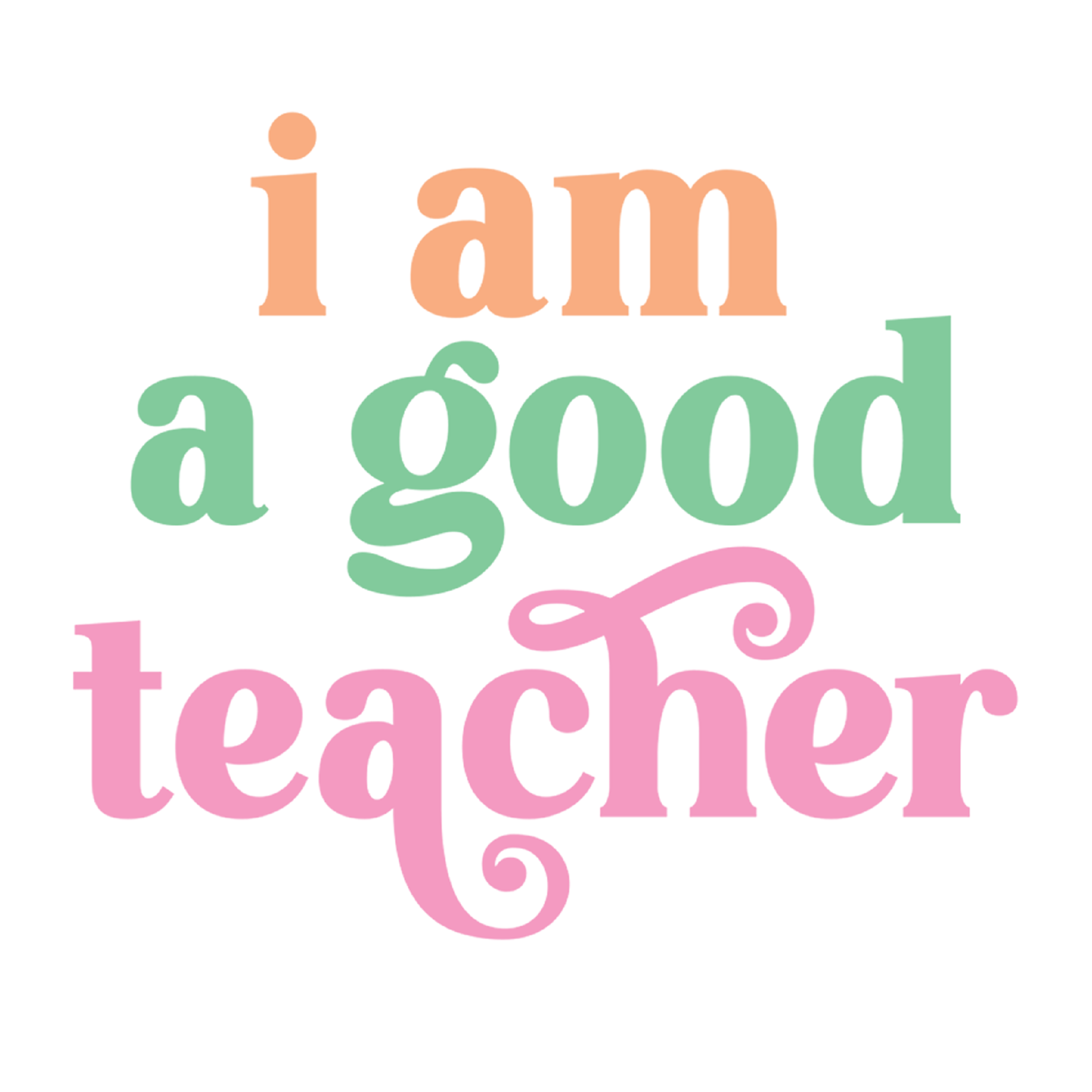 Inspirational Quote "I Am A Good Teacher" Motivational Sticker Vinyl Decal Motivation Stickers- 5" Vinyl Sticker Waterproof