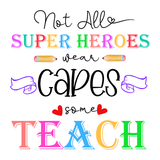 Inspirational Quote "Not All Super Heroes Wear Capes Some Teach" Motivational Sticker Vinyl Decal Motivation Stickers- 5" Vinyl Sticker Waterproof