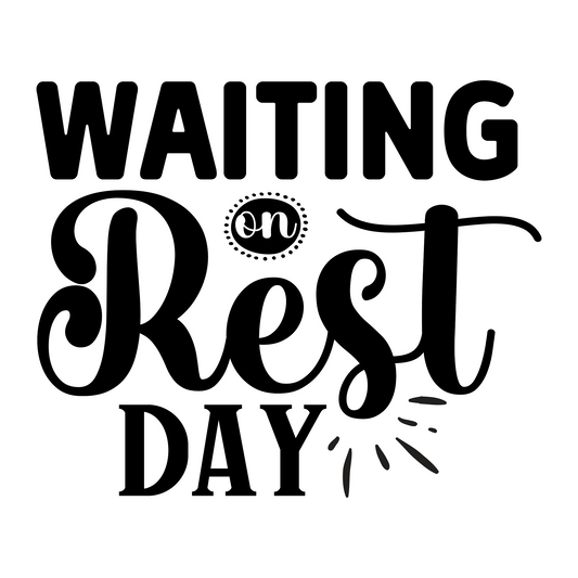 Inspirational Quote Waiting On Rest Day Motivational Sticker Vinyl Decal Motivation Stickers- 5" Vinyl Sticker Waterproof