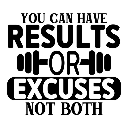 Inspirational Quote You Can Have Results Or Excuses Not Both Motivational Sticker Vinyl Decal Motivation Stickers- 5" Vinyl Sticker Waterproof