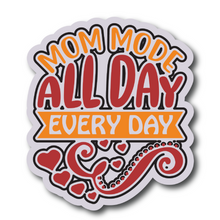 Inspirational Quote Mom Mode All Day Every Day Motivational Sticker Vinyl Decal Motivation Stickers- 5