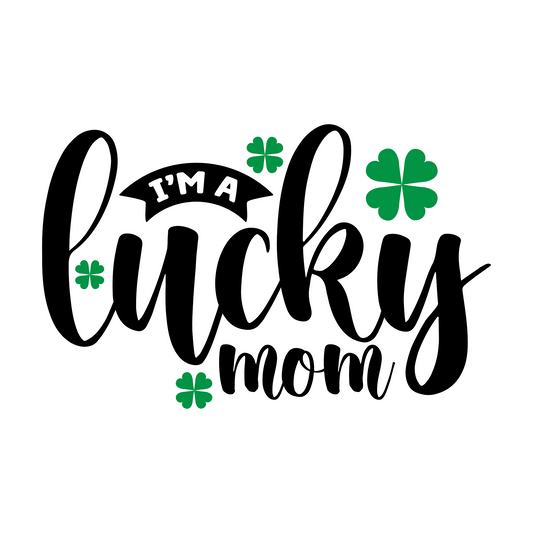 Inspirational Quote I'm A Lucky Mom. Motivational Sticker Vinyl Decal Motivation Stickers- 5" Vinyl Sticker Waterproof