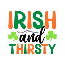 Inspirational Quote Irish and Thirsty. Motivational Sticker Vinyl Decal Motivation Stickers- 5