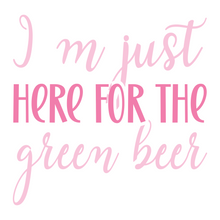 Inspirational Quote I'm Just Here for The Greem Beer. Motivational Sticker Vinyl Decal Motivation Stickers- 5