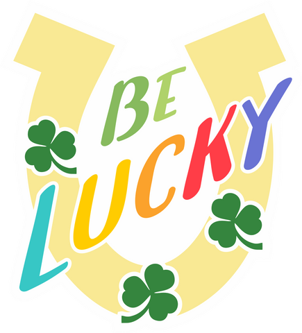 Inspirational Quote Be Lucky Horeshoe Motivational Sticker Vinyl Decal Motivation Stickers- 5