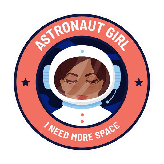 Inspirational Quote "Astronaut Girl I Need More Space" Motivational Sticker Vinyl Decal Motivation Stickers- 5" Vinyl Sticker Waterproof