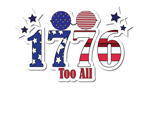 Inspirational Quote "1776 Too All" Motivational Sticker Vinyl Decal Motivation Stickers- 5" Vinyl Sticker Waterproof