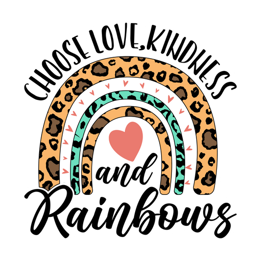 Inspirational Quote "Choose Love, Kindness And RainBows" Motivational Sticker Vinyl Decal Motivation Stickers- 5" Vinyl Sticker Waterproof