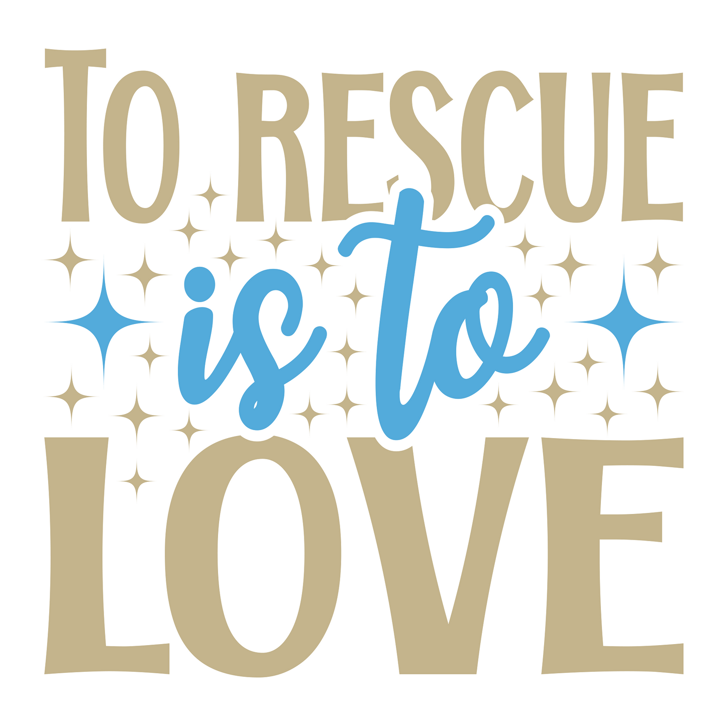 Inspirational Quote To Rescue Is To Love Motivational Sticker Vinyl Decal Motivation Stickers- 5" Vinyl Sticker Waterproof