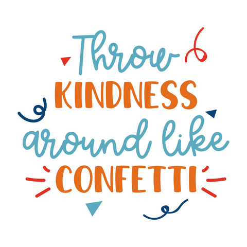 Inspirational Quote Throw Kindness Around Like Confetti Style Motivational Sticker Vinyl Decal Motivation Stickers- 5