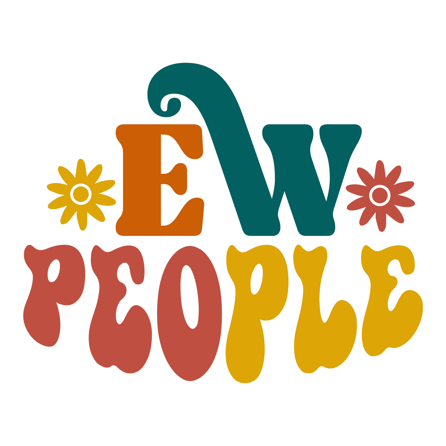 Inspirational Quote "EW People" Motivational Sticker Vinyl Decal Motivation Stickers- 5" Vinyl Sticker Waterproof