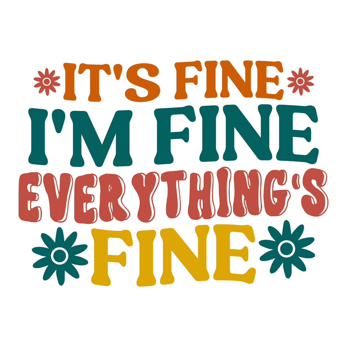 Inspirational Quote "It's Fine I'm Fine Everything's Fine" Motivational Sticker Vinyl Decal Motivation Stickers- 5" Vinyl Sticker Waterproof