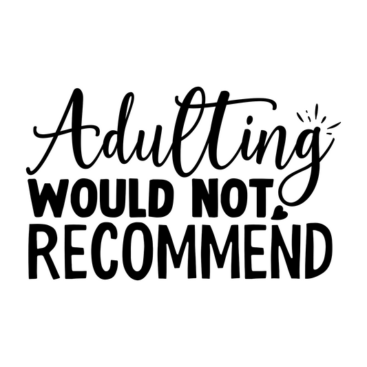 Inspirational Quote Adulting would not Recommend Motivational Sticker Vinyl Decal Motivation Stickers- 5" Vinyl Sticker Waterproof