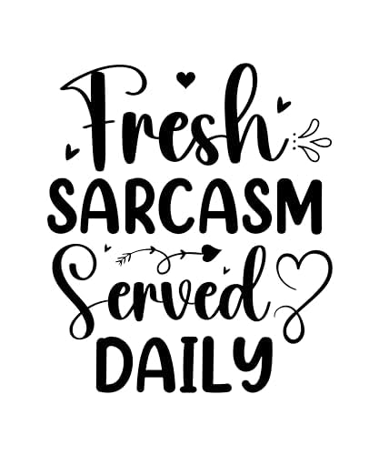 Inspirational Quote Fresh Sarcasm Served Daily Motivational Sticker Vinyl Decal Motivation Stickers- 5" Vinyl Sticker Waterproof