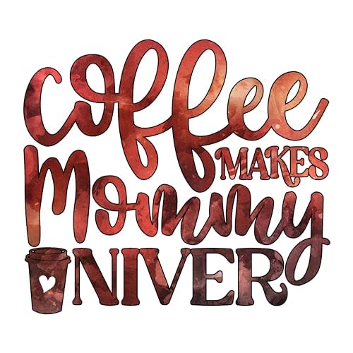 Inspirational Quote "Coffee Makes Mommy Niver" Motivational Sticker Vinyl Decal Motivation Stickers- 5" Vinyl Sticker Waterproof