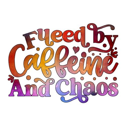 Inspirational Quote "Fueed by Coffeine And Chaos" Motivational Sticker Vinyl Decal Motivation Stickers- 5" Vinyl Sticker Waterproof