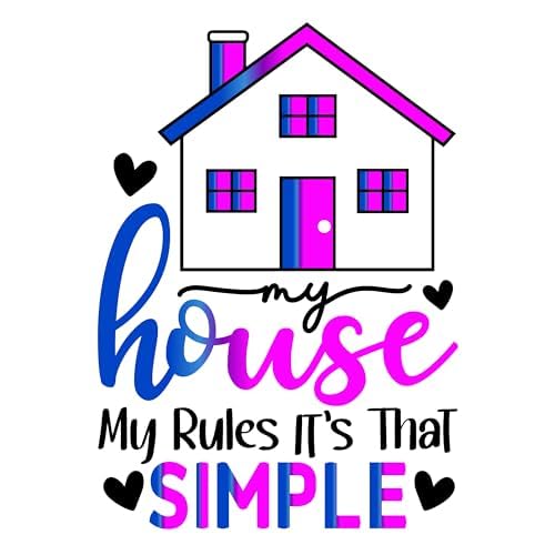 Inspirational Quote "House My Rules It's That Simple" Motivational Sticker Vinyl Decal Motivation Stickers- 5" Vinyl Sticker Waterproof