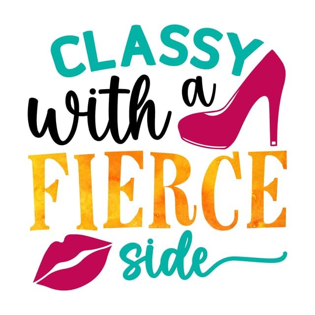 Inspirational Quote "Classy With a Fierce Side" Motivational Sticker Vinyl Decal Motivation Stickers- 5" Vinyl Sticker Waterproof