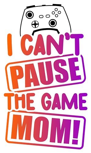 Inspirational Quote I Cant Pause The Game Mom Motivational Sticker Vinyl Decal Motivation Stickers- 5" Vinyl Sticker Waterproof