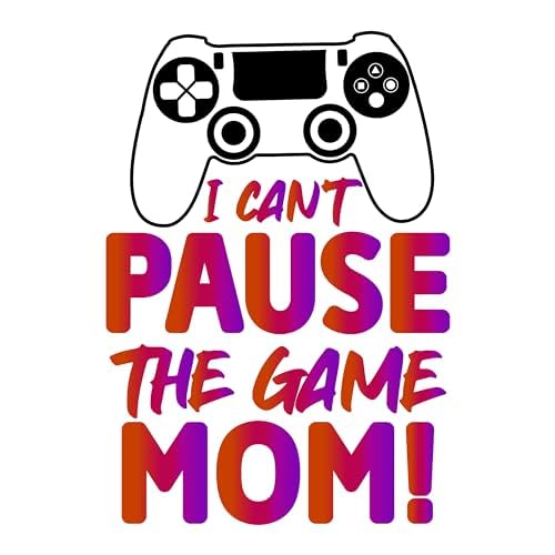 Inspirational Quote I Cant Pause The Game Mom Great Gift Motivational Sticker Vinyl Decal Motivation Stickers- 5" Vinyl Sticker Waterproof