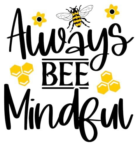 Inspirational Quote "Always Bee Mindful" Motivational Sticker Vinyl Decal Motivation Stickers- 5" Vinyl Sticker Waterproof