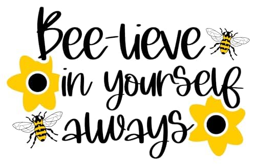 Inspirational Quote "Bee-Lieve In Yourself always" Motivational Sticker Vinyl Decal Motivation Stickers- 5" Vinyl Sticker Waterproof