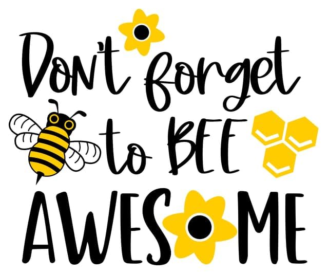 Inspirational Quote "Don't Forget to Bee Awes Me" Motivational Sticker Vinyl Decal Motivation Stickers- 5" Vinyl Sticker Waterproof