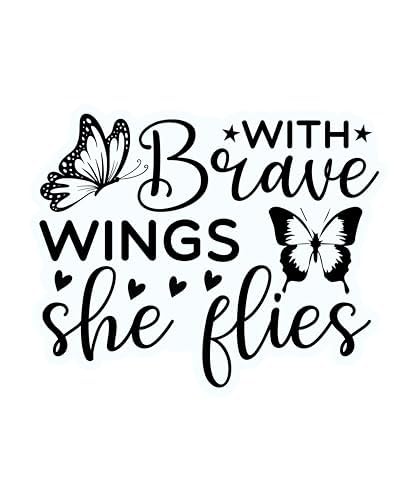 Inspirational Quote "With Brave Wings She Flies" Motivational Sticker Vinyl Decal Motivation Stickers- 5" Vinyl Sticker Waterproof