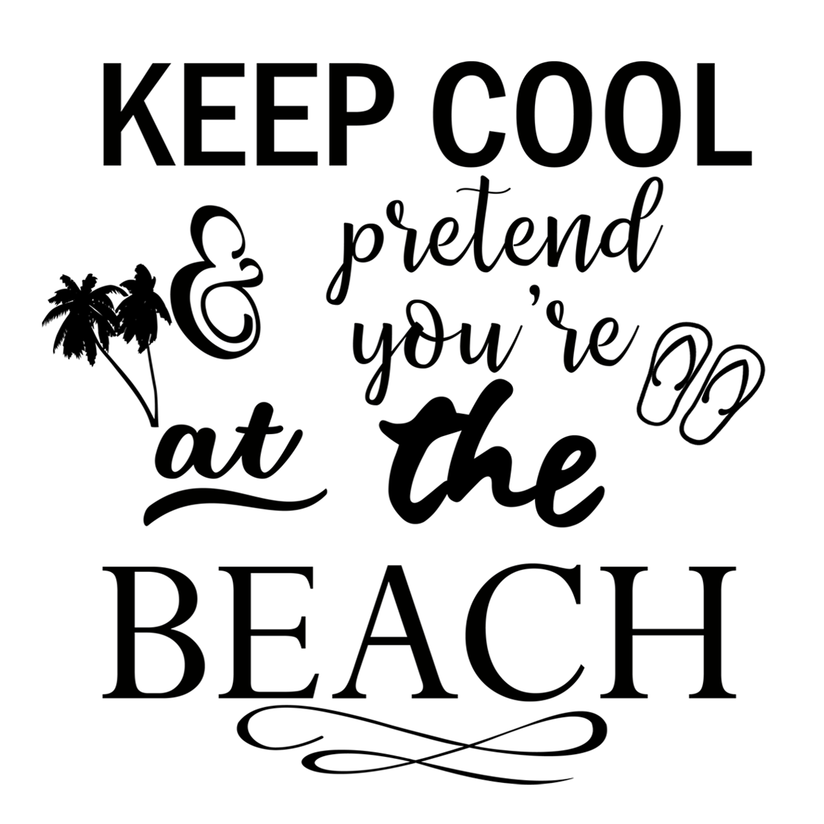 Inspirational Quote "Keep Cool & Pretent you're in the Beach" Motivational Sticker Vinyl Decal Motivation Stickers- 5" Vinyl Sticker Waterproof