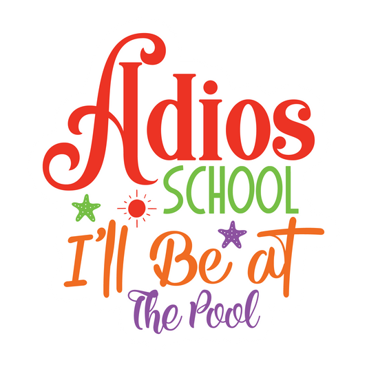 Inspirational Quote "Adios School I'll Be at the Pool" Motivational Sticker Vinyl Decal Motivation Stickers- 5" Vinyl Sticker Waterproof