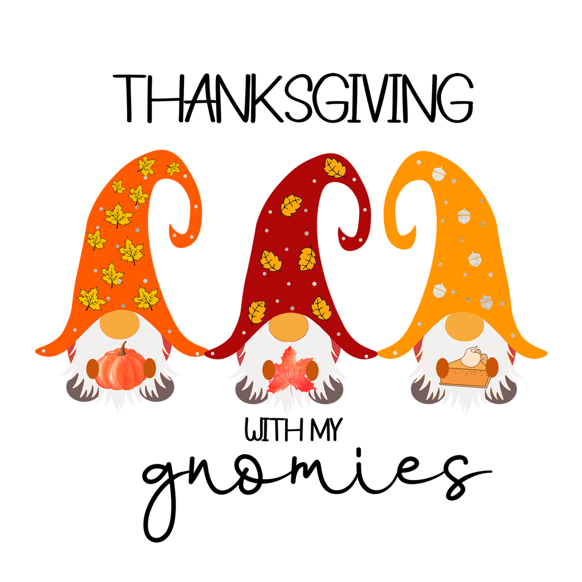 Inspirational Quote Thanks Giving With Me Gnomies Motivational Sticker Vinyl Decal Motivation Stickers- 5" Vinyl Sticker Waterproof