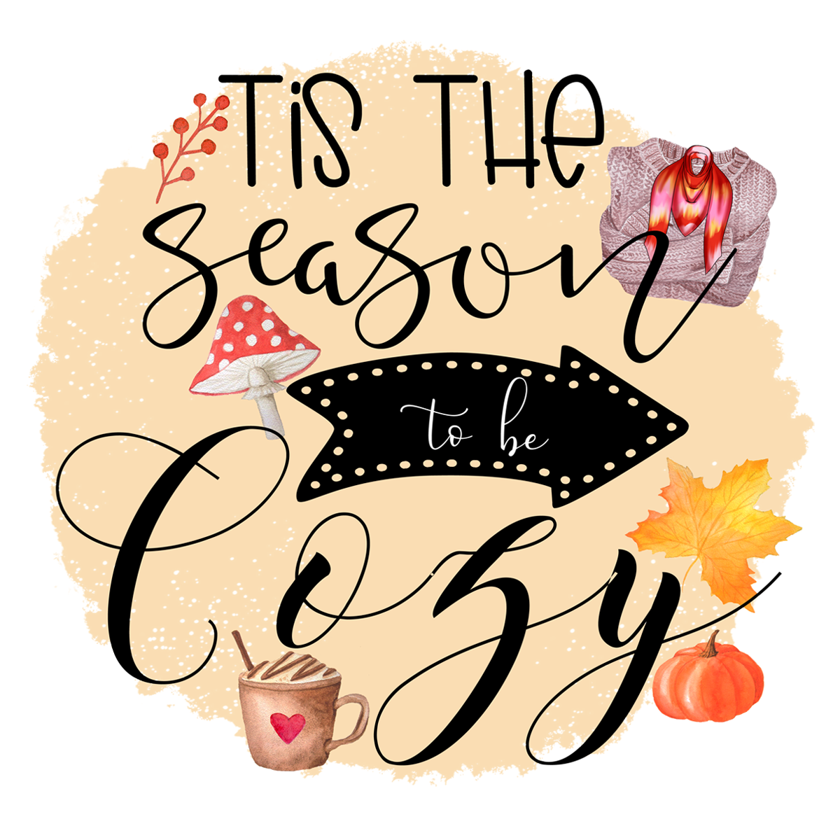 Inspirational Quote T Is The Season Cozy Motivational Sticker Vinyl Decal Motivation Stickers- 5" Vinyl Sticker Waterproof