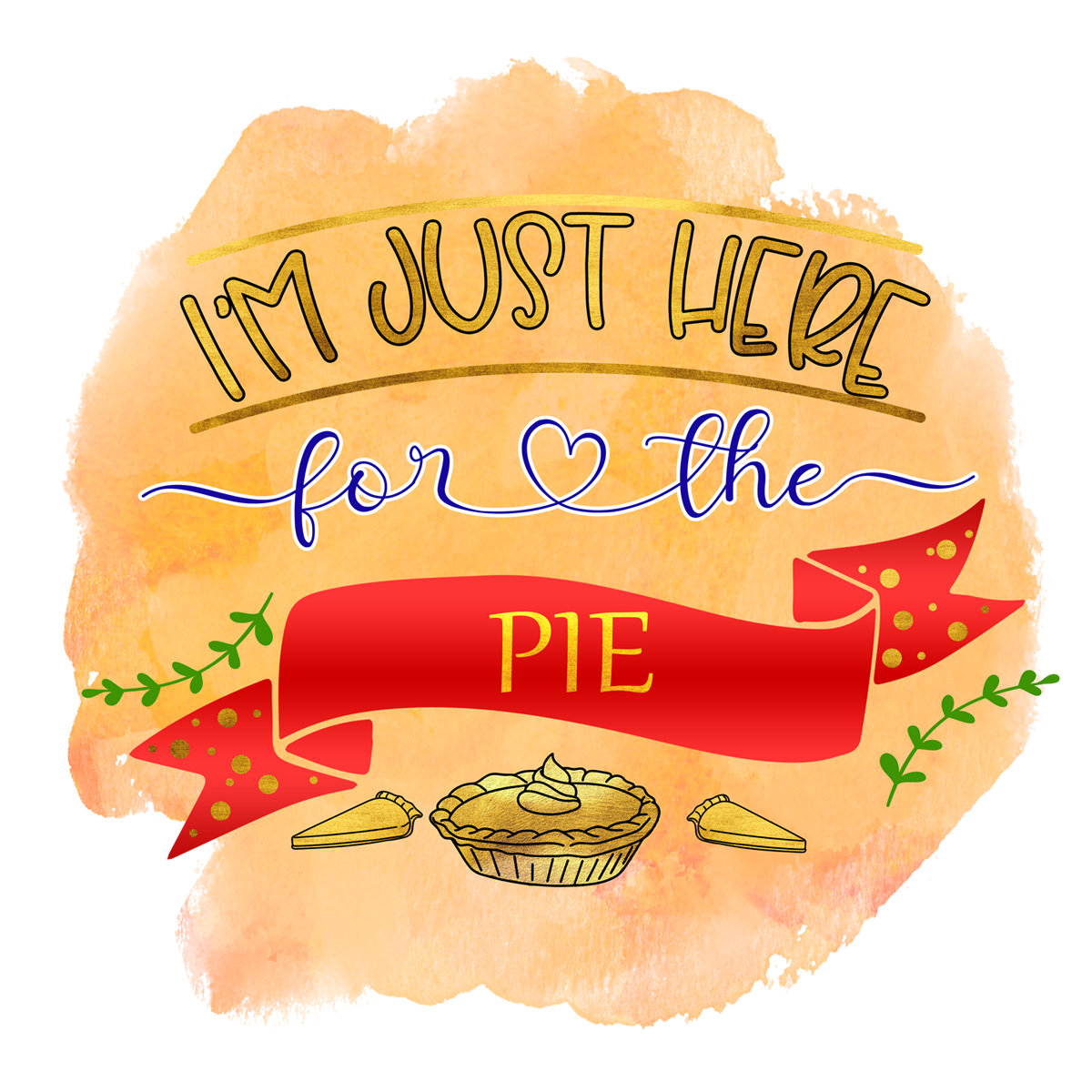 Inspirational Quote i'm Just Here For The Pie Motivational Sticker Vinyl Decal Motivation Stickers- 5" Vinyl Sticker Waterproof