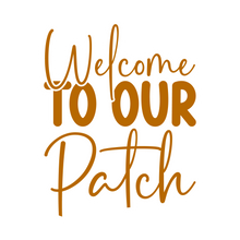 Inspirational Quote Welcome To Our Patch Great Gift Motivational Sticker Vinyl Decal Motivation Stickers- 5