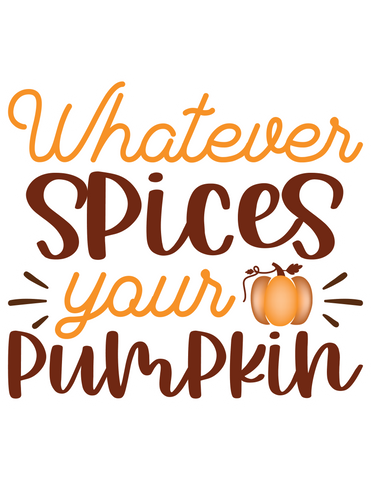 Inspirational Quote Whatever Spices Your Pumpkin Motivational Sticker Vinyl Decal Motivation Stickers- 5