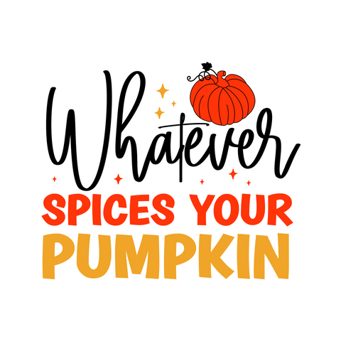 Inspirational Quote Whatever Spices Your Pumpkin Beautiful Gift Motivational Sticker Vinyl Decal Motivation Stickers- 5