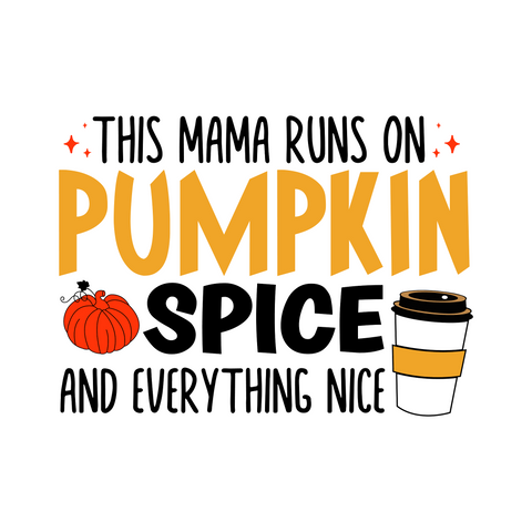 Inspirational Quote This Mama Runs On Pumpkin Spice And Everything Nice Motivational Sticker Vinyl Decal Motivation Stickers- 5