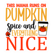 Inspirational Quote This Mama Runs On Pumpkin Spice And Everything Nice Great Gift Motivational Sticker Vinyl Decal Motivation Stickers- 5