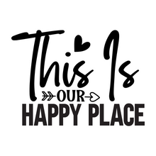 Inspirational Quote This Is Our Happy Place Great Gift Motivational Sticker Vinyl Decal Motivation Stickers- 5