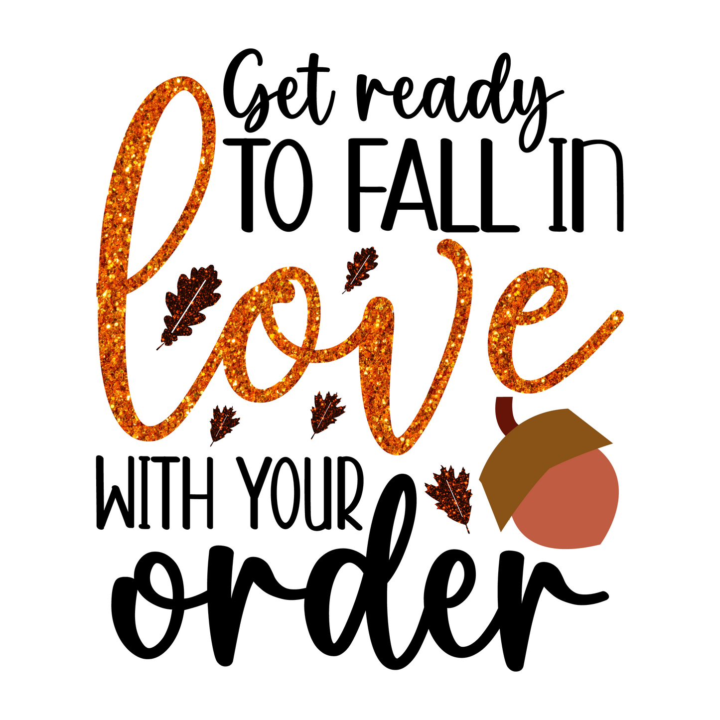 Inspirational Quote Get Ready To Fall In Love With Your Order Motivational Sticker Vinyl Decal Motivation Stickers- 5" Vinyl Sticker Waterproof