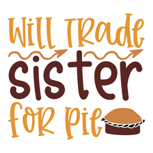 Inspirational Quote Will Trade Sister For Pie Motivational Sticker Vinyl Decal Motivation Stickers- 5