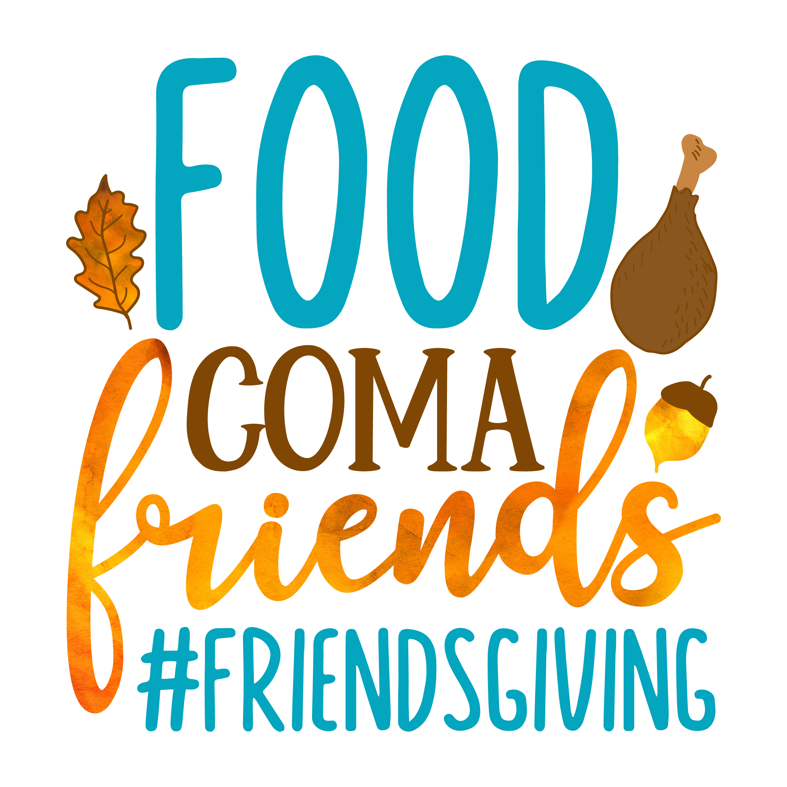 Inspirational Quote Food Coma Friends Giving Motivational Sticker Vinyl Decal Motivation Stickers- 5" Vinyl Sticker Waterproof